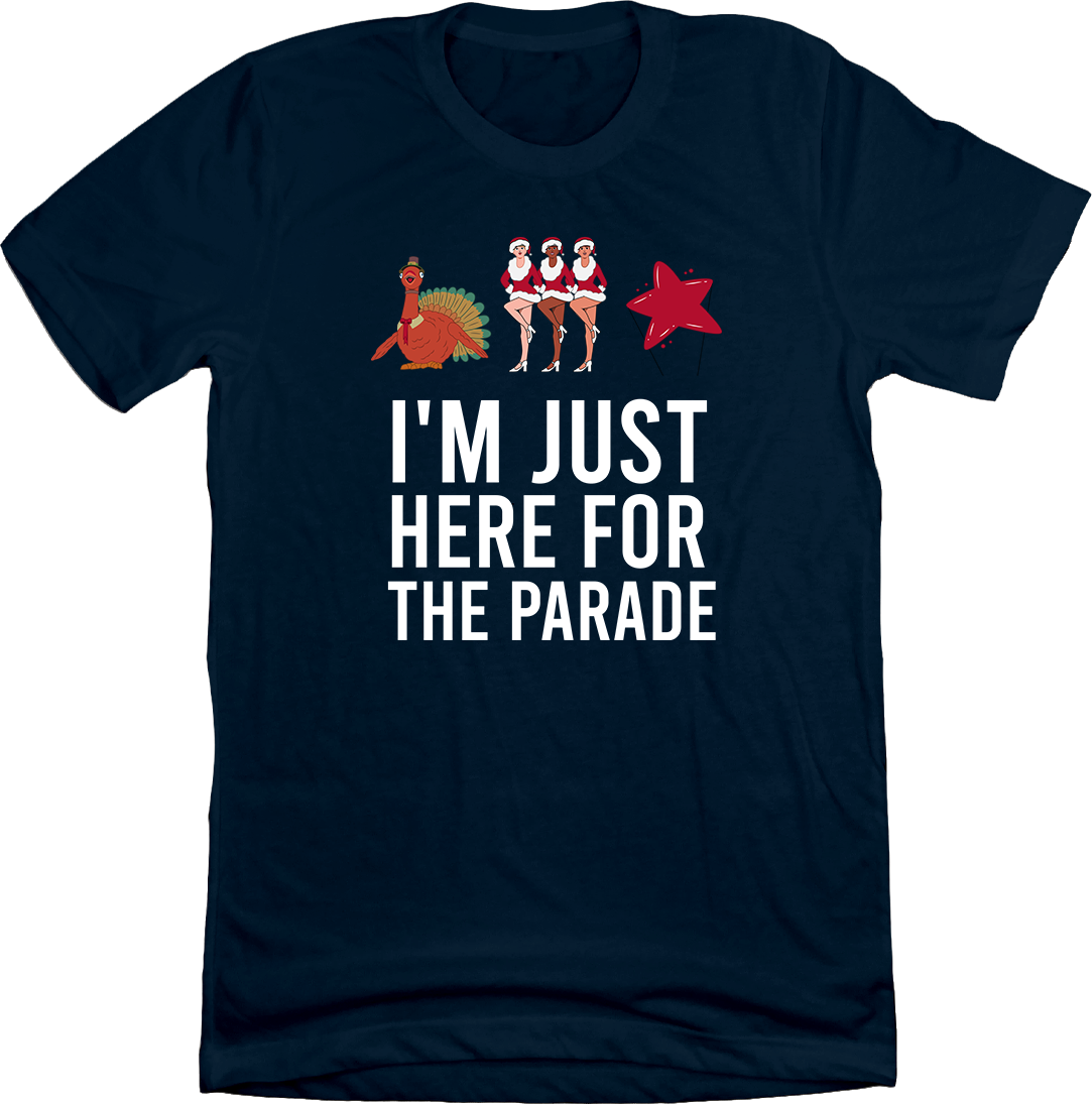 I'm Just Here For The Parade Dressing Festive Navy Blue T-shirt