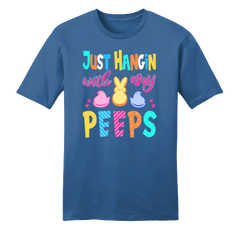 Just Hangin' With My Peeps Dressing Festive blue T-shirt