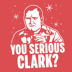You Serious Clark?