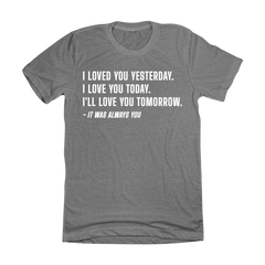 It Was Always You Quote Shirt Dressing Festive grey T-shirt