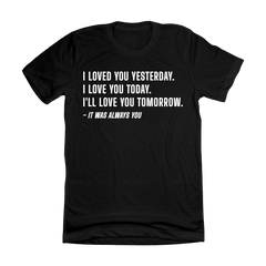 It Was Always You Quote Shirt Dressing Festive Black T-shirt