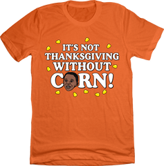 It's Not Thanksgiving Without Corn