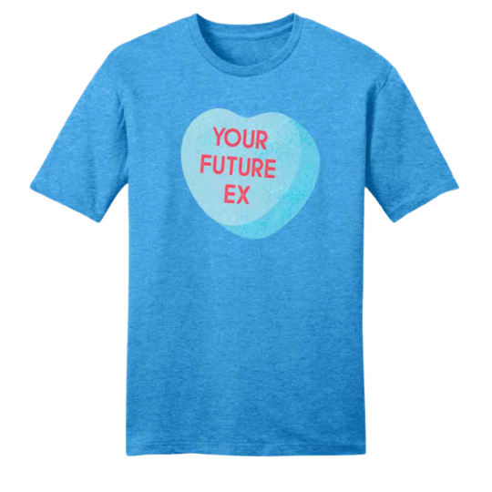 Your Future Ex blue T-shirt Dressing Festive