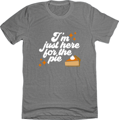I'm Just Here For The Pie