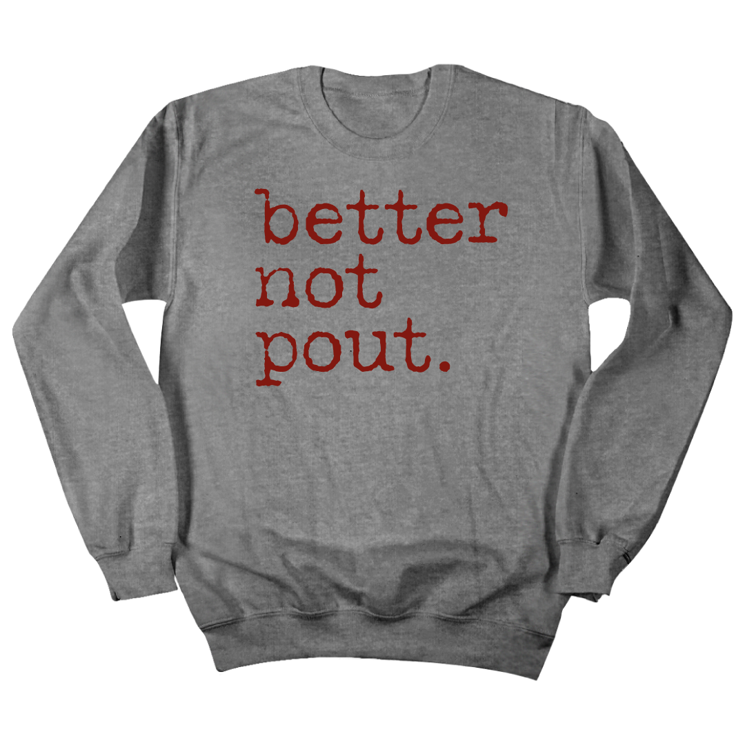 Better Not Pout Dressing Festive grey crewneck