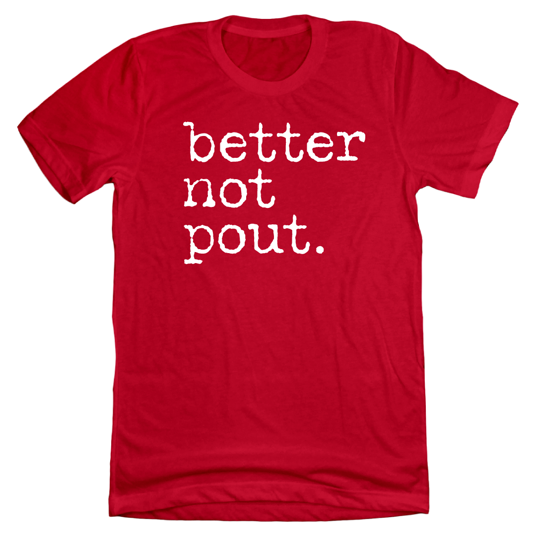 Better Not Pout Dressing Festive red T-shirt