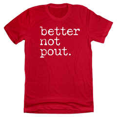Better Not Pout Dressing Festive red T-shirt