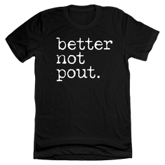 Better Not Pout Dressing Festive black T-shirt