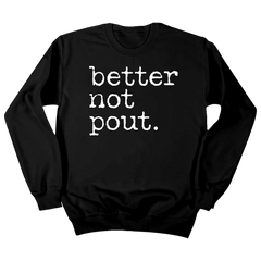 Better Not Pout Dressing Festive black crewneck