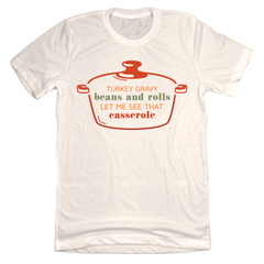 Let Me See That Casserole Dressing Festive natural white T-shirt