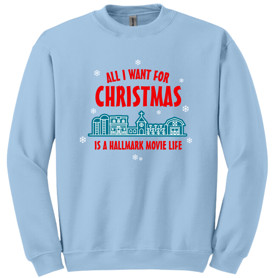 All I Want For Christmas is a Hallmark Movie Life Dressing festive blue crew