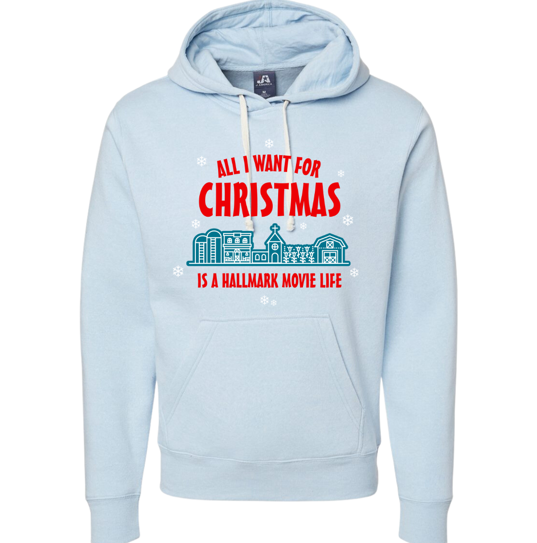 All I Want For Christmas is a Hallmark Movie Life Dressing festive blue hoodie