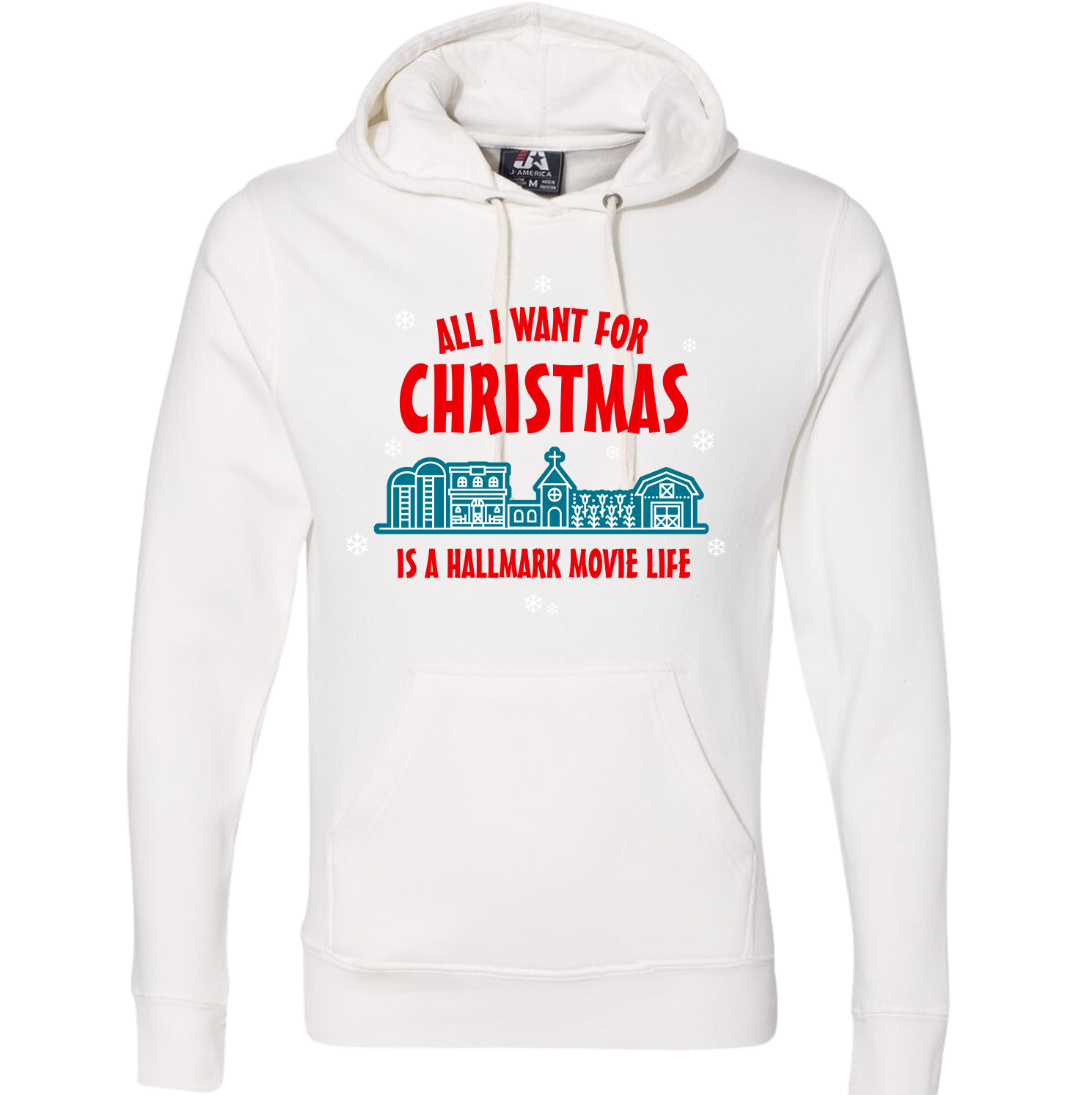 All I Want For Christmas is a Hallmark Movie Life Dressing festive white hoodie