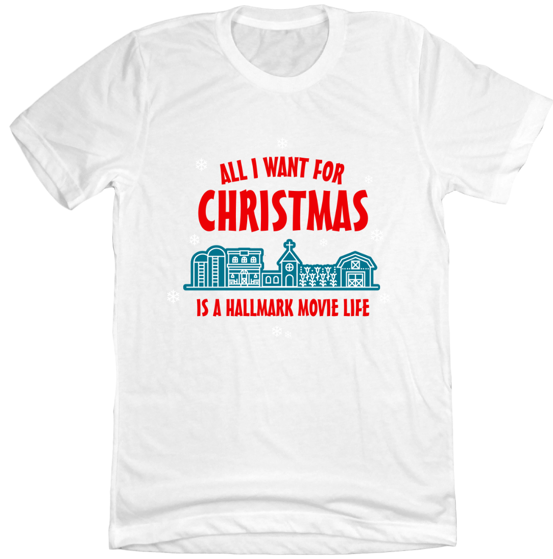 all-i-want-for-christmas-is-a-hallmark-movie-life-christmas-apparel