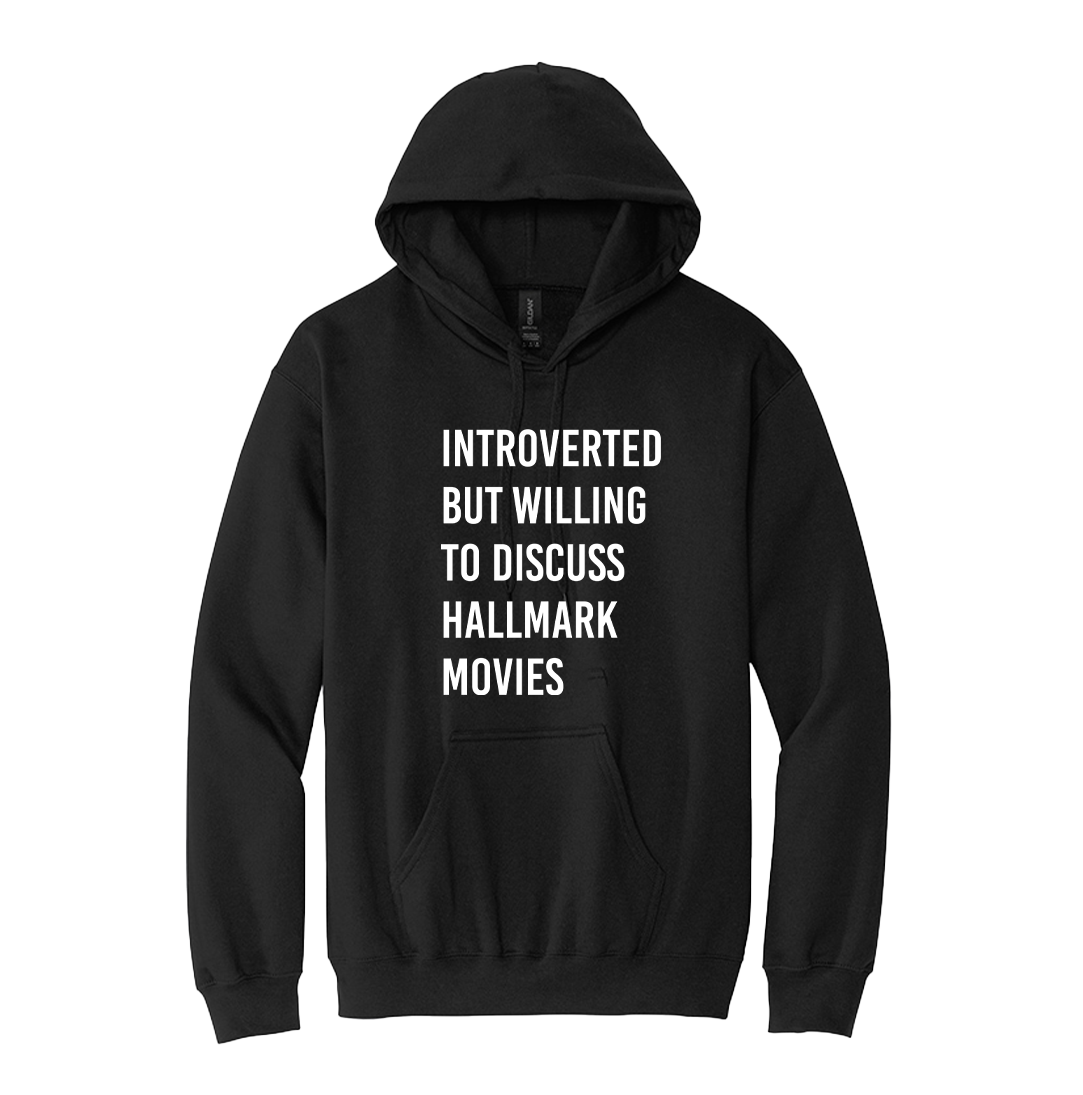 Introverted But Willing to Discuss Hallmark Movies Sweatshirts