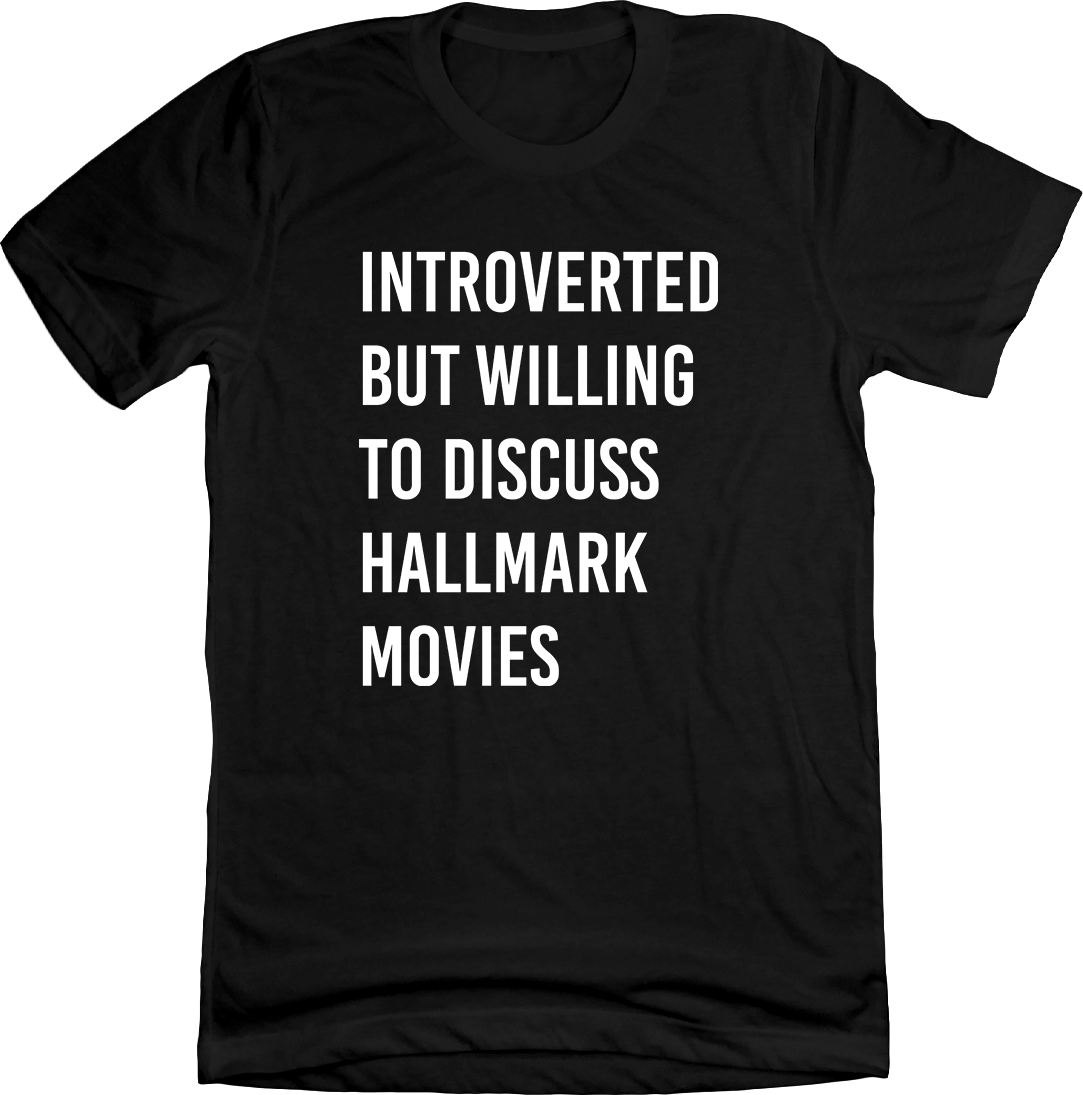 Introverted But Willing to Discuss Hallmark Movies T-shirt Dressing Festive black