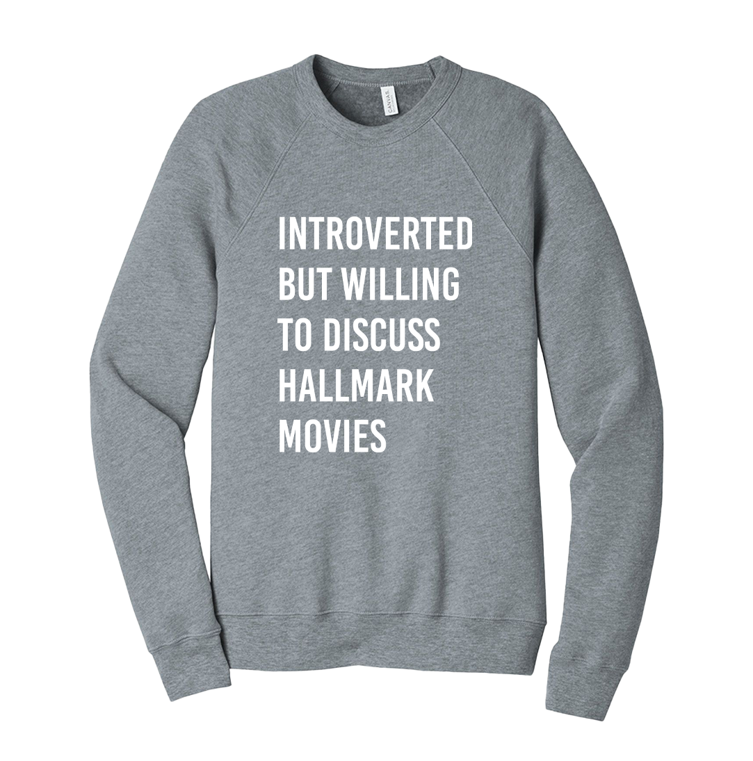 Introverted But Willing to Discuss Hallmark Movies Sweatshirt Dressing Festive grey