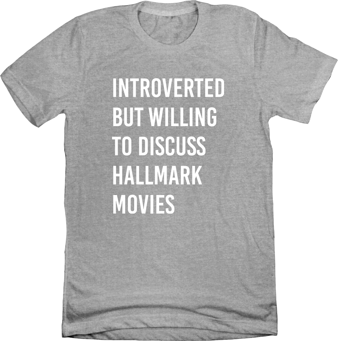 Introverted But Willing to Discuss Hallmark Movies T-shirt Dressing Festive grey