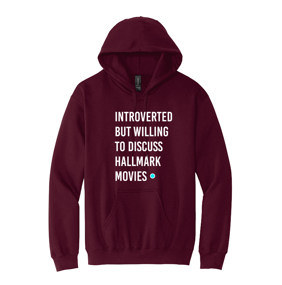 Introverted But Willing to Discuss Hallmark Movies Sweatshirt Dressing Festive marroon