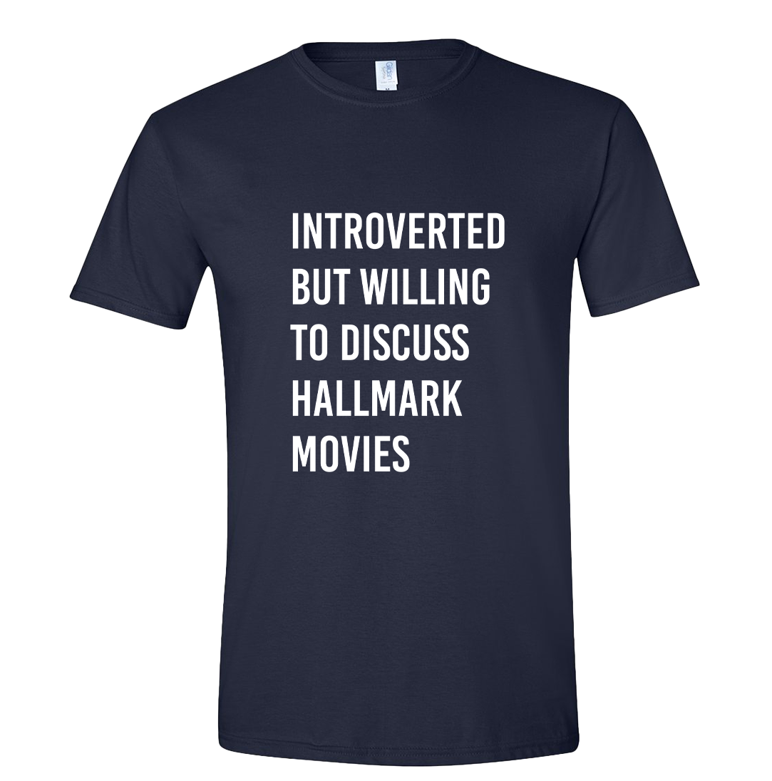 Introverted But Willing to Discuss Hallmark Movies T-shirt Dressing Festive navy