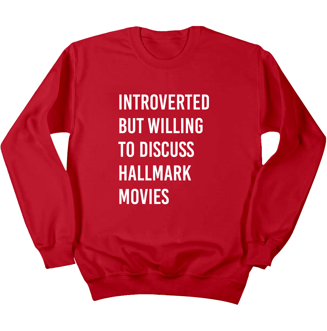 Introverted But Willing to Discuss Hallmark Movies Sweatshirt Dressing Festive red