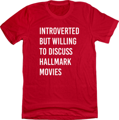 Introverted But Willing to Discuss Hallmark Movies T-shirt Dressing Festive red