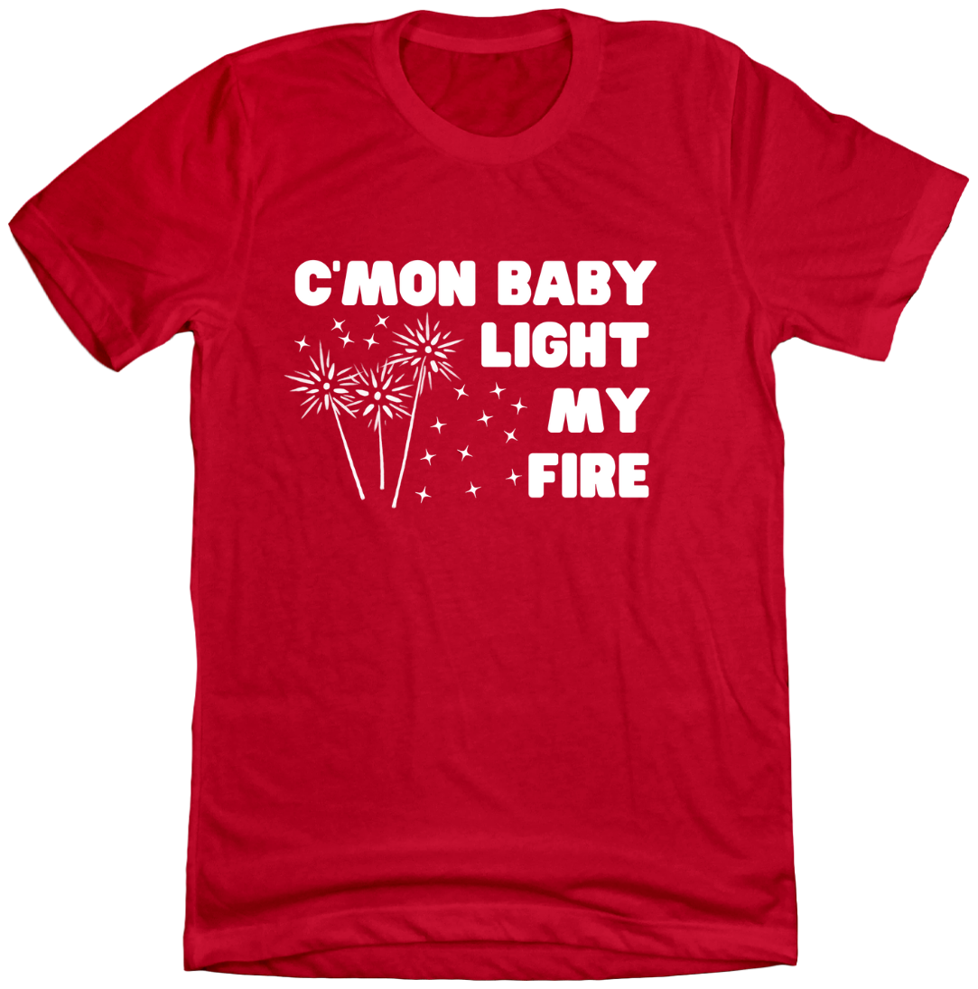 C'mon Baby Light My Fire