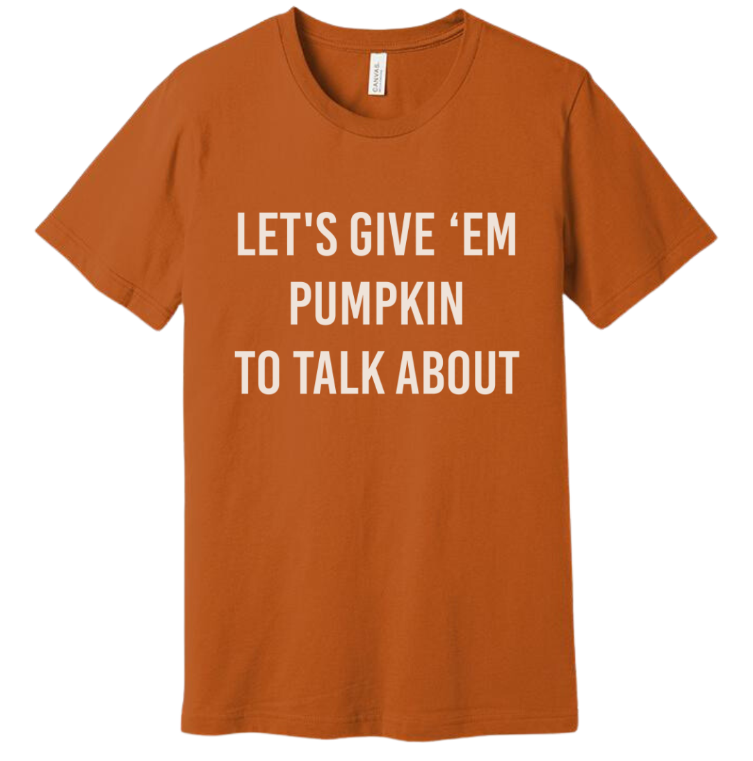 Let's Give 'Em Pumpkin to Talk About Text Only