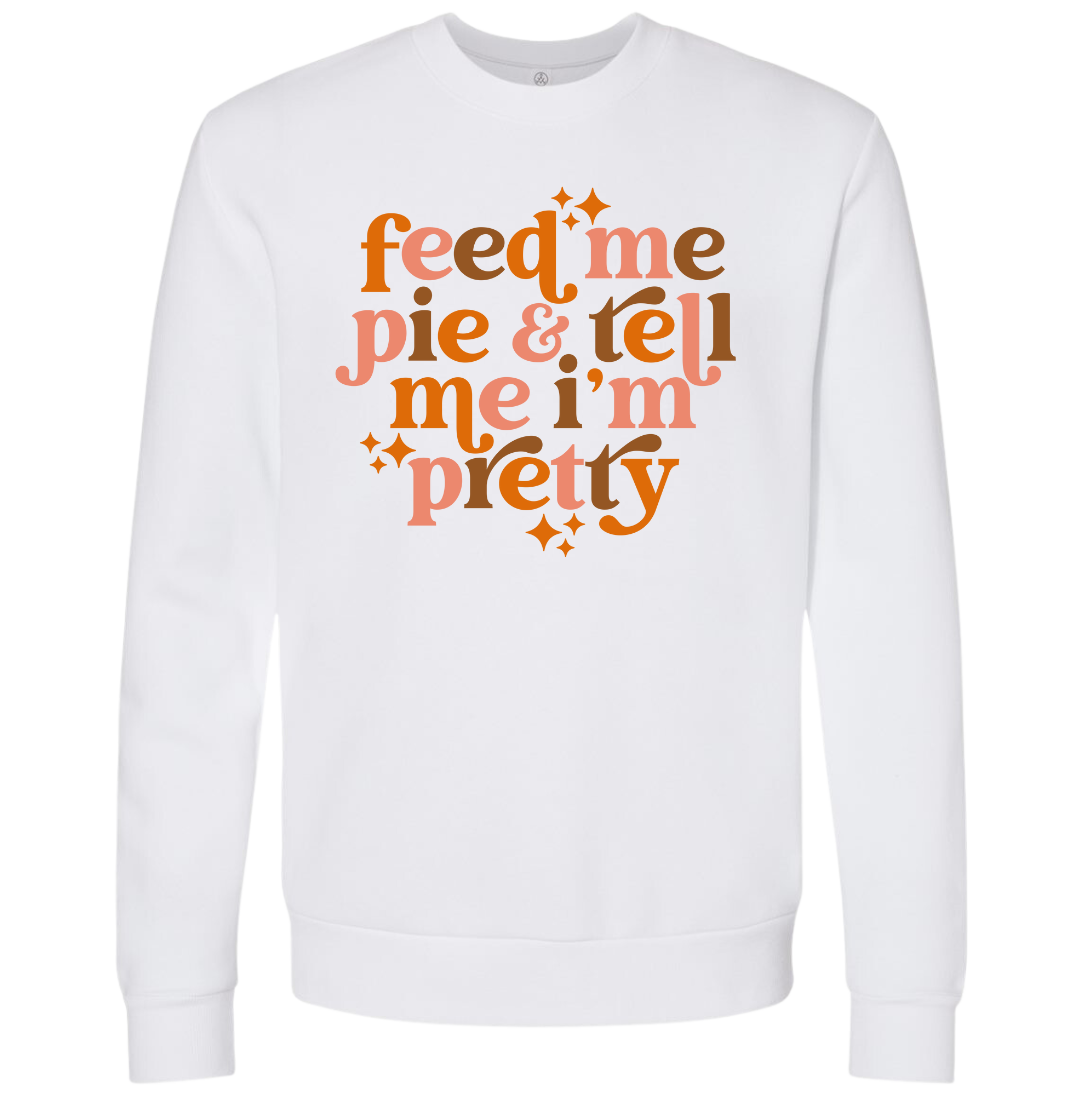 Feed Me Pie and Tell Me I'm Pretty