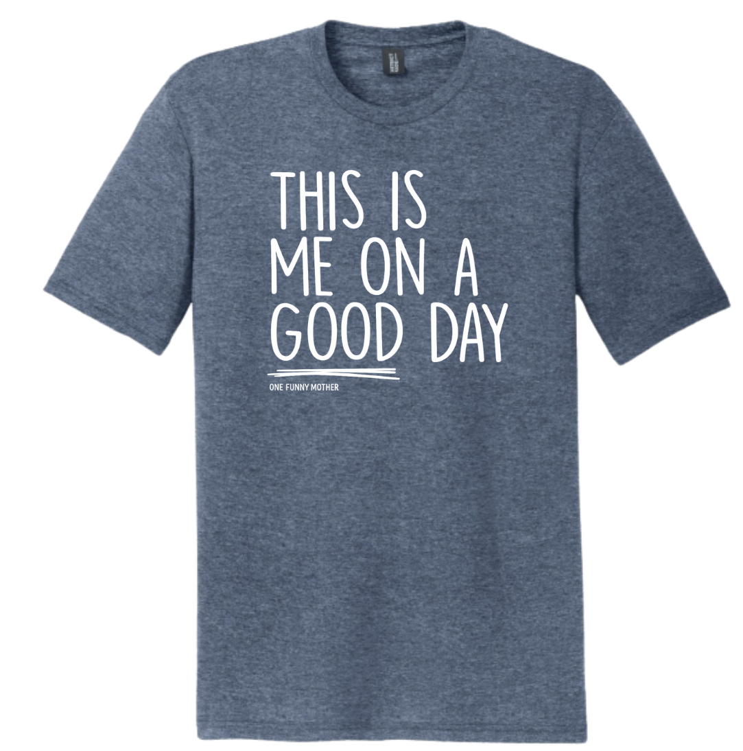 This Is Me On A Good Day