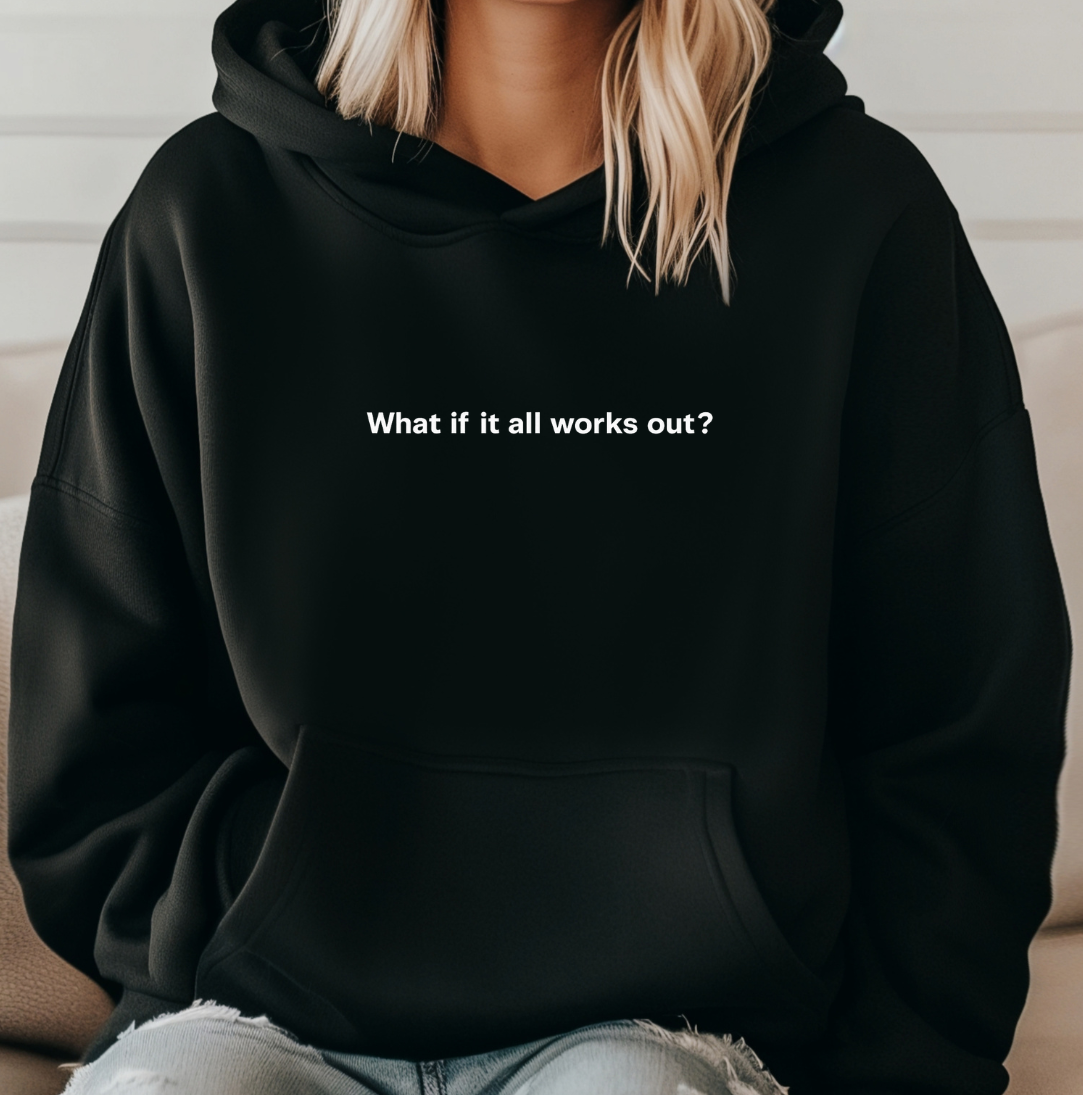 What If It All Works Out?