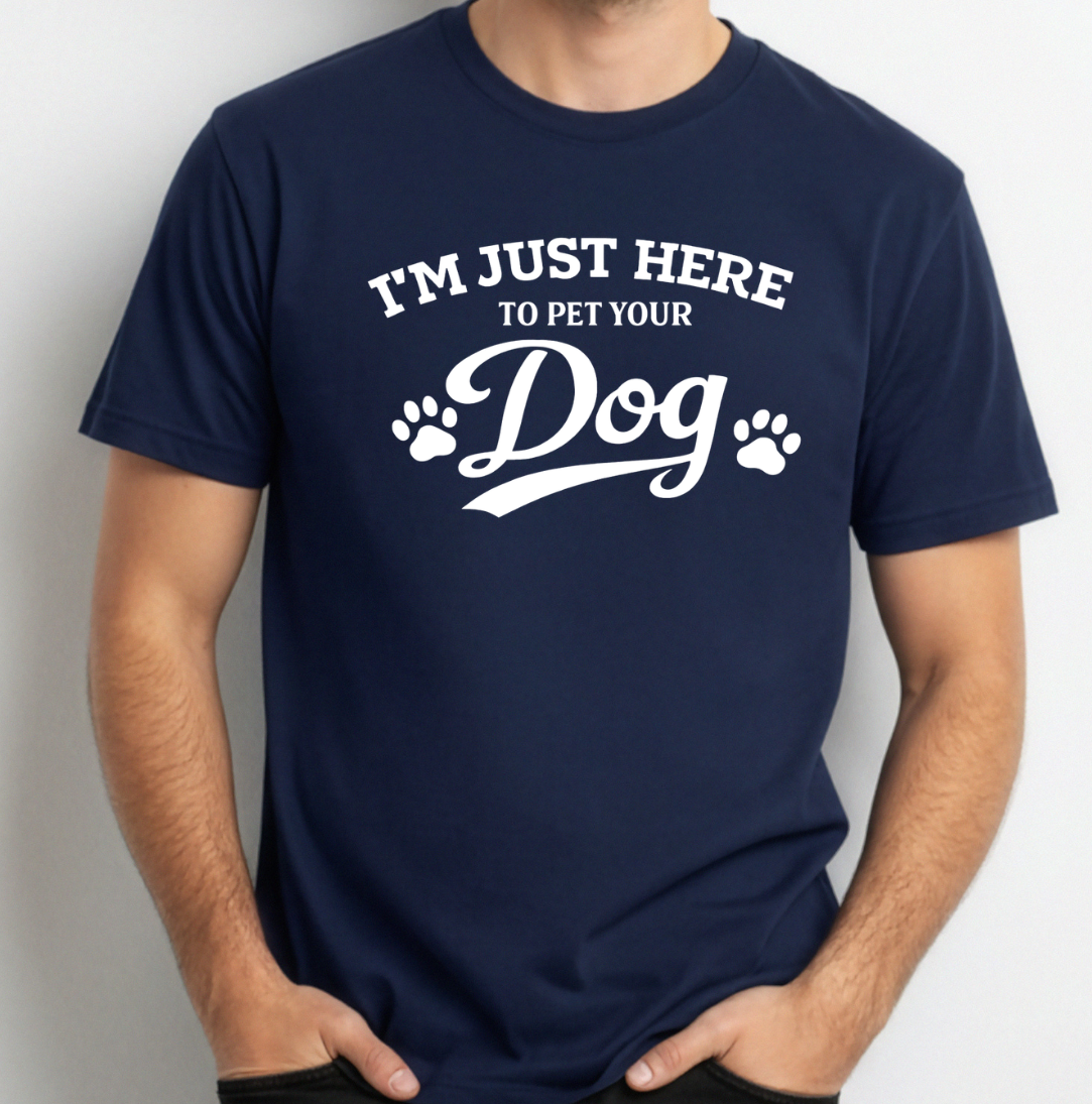 I'm Just Here to Pet Your Dog