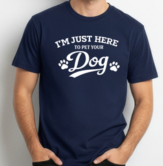 I'm Just Here to Pet Your Dog
