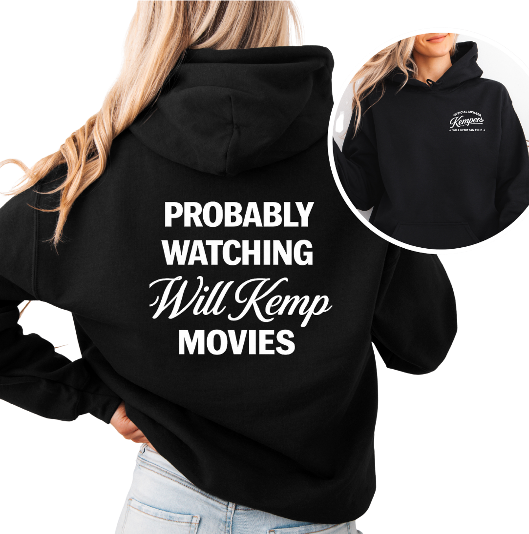 Probably Watching Will Kemp Front and Back Hoodie