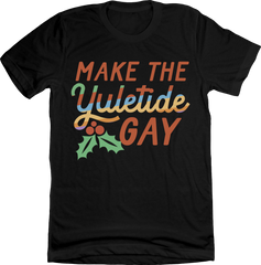 Make The Yuletide Gay Unisex Tee