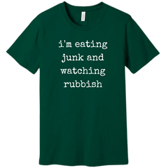 Eating Junk and Watching Rubbish green T-shirt