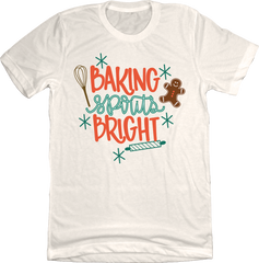 Baking Spirits Bright Gingerbread Dressing Festive Natural White T-shirt
