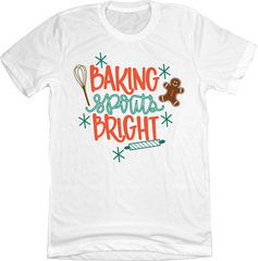 Baking Spirits Bright Gingerbread Dressing Festive white T-shirt