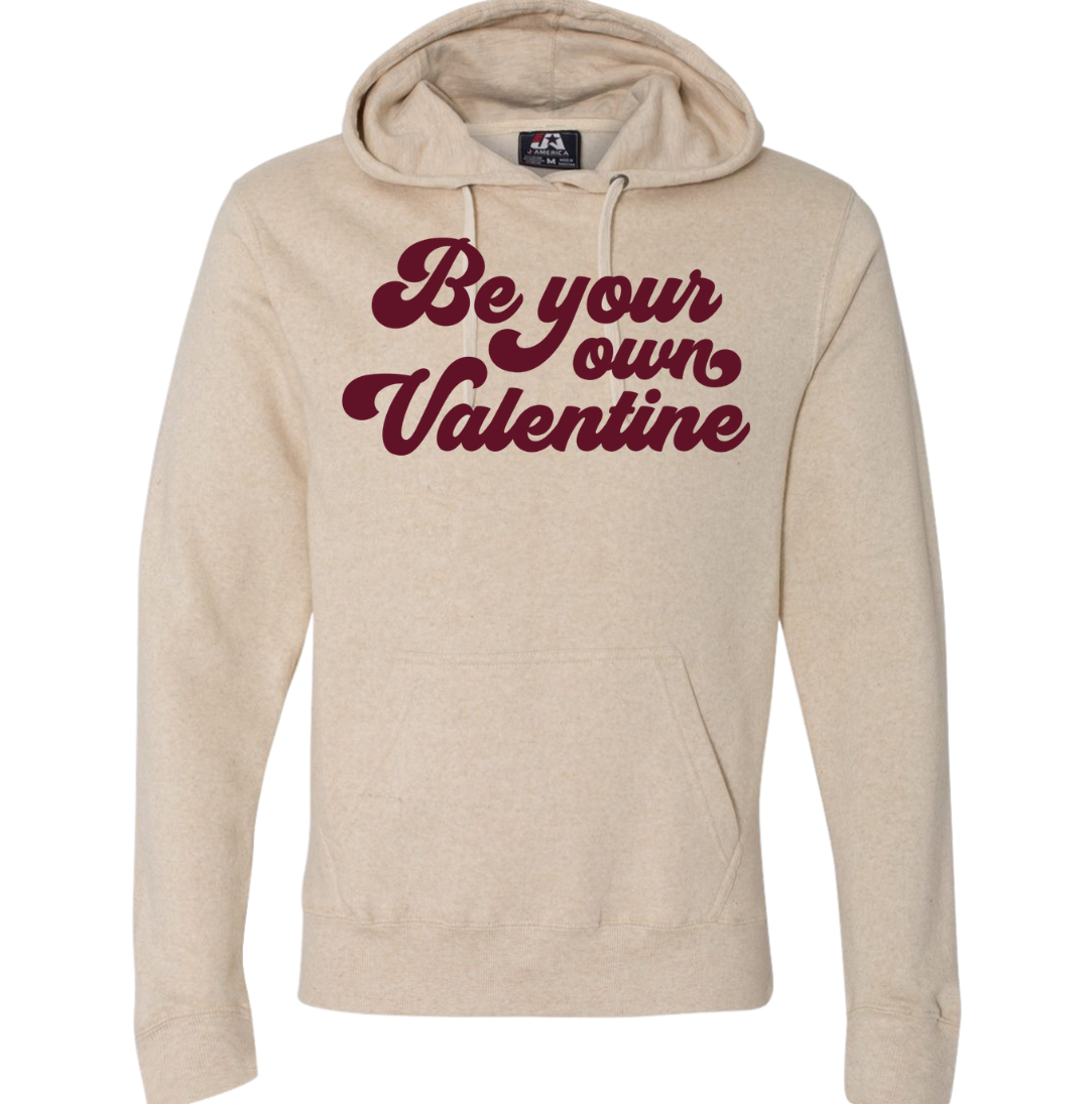 Be Your Own Valentine oatmeal hoodie