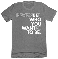 Be Who You Want to Be Dressing Festive grey Tee