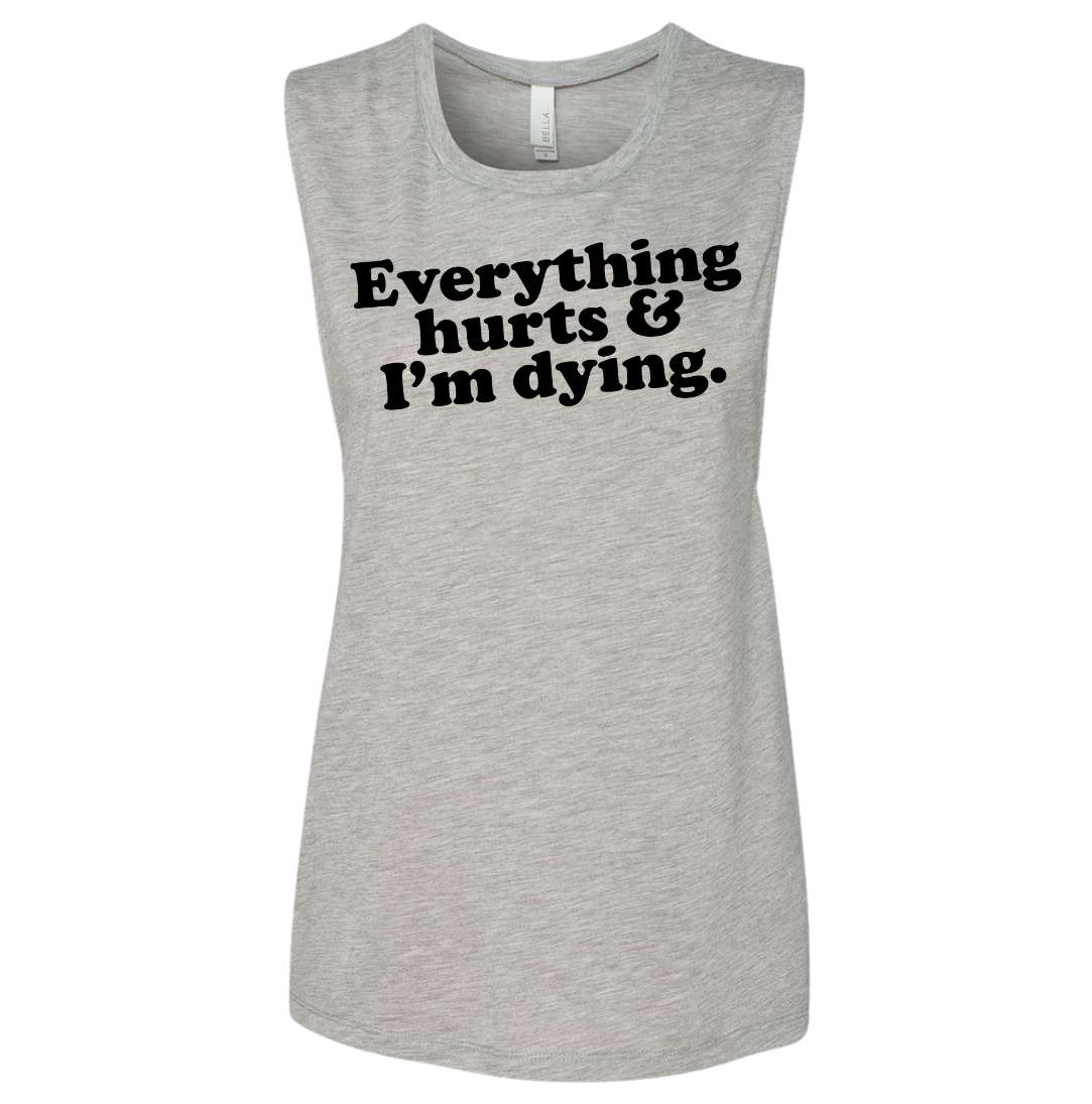 Everything Hurts and I'm Dying Dressing Festive grey Tank