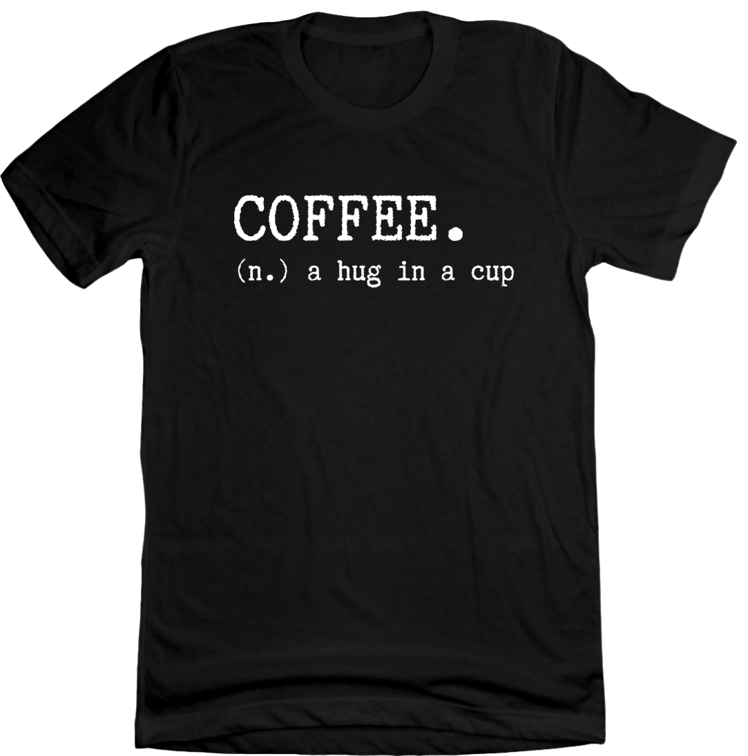 Coffee: Hug in a Cup Dressing Festive black tee