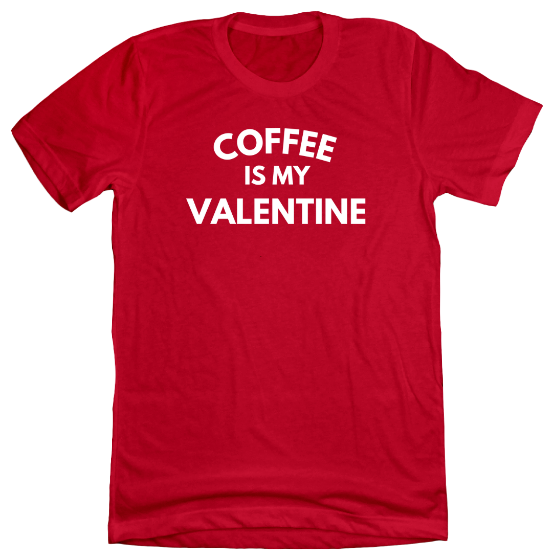 Coffee is My Valentine Dressing Festive red tee