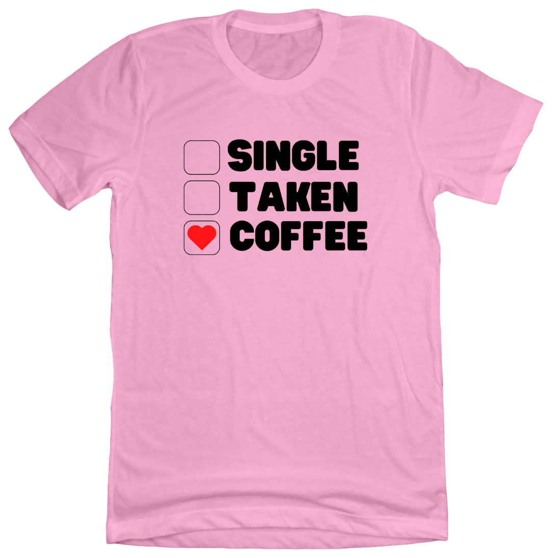 Single Taken Coffee Dressing Festive pink tee