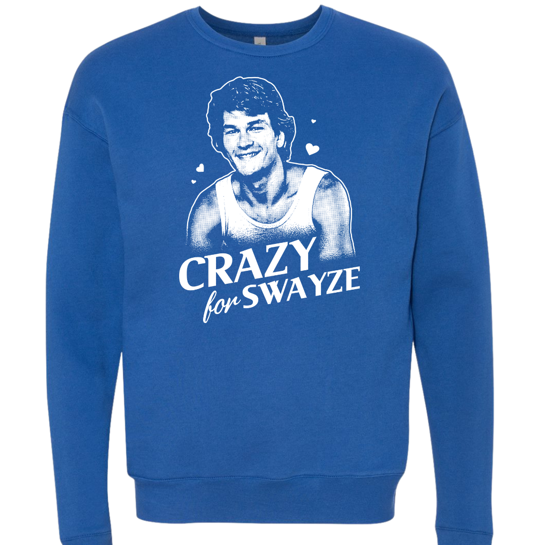 Crazy for Swayze Dressing Festive blue crew