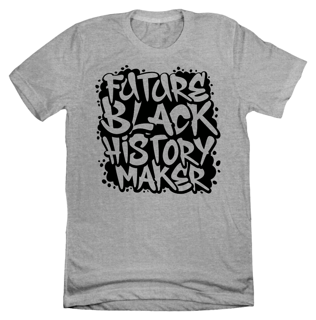 Future Black History Maker Dressing Festive grey tee