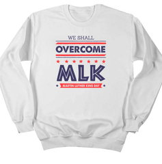 MLK: We Shall Overcome Dressing Festive white crew