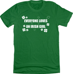 Everybody Loves an Irish Girl Dressing Festive Green T-shirt