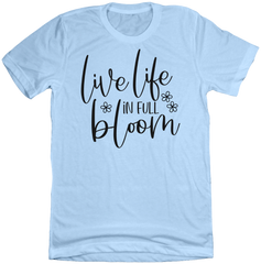 Live Life in Full Bloom Dressing Festive T-shirt light blue