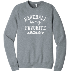 Baseball is My Favorite Season Dressing Festive crew grey